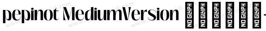 pepinot MediumVersion 001000字体转换